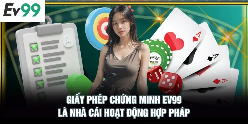 Giấy Phép Kinh Doanh EV99 Giấy phép chứng minh EV99 là nhà cái hoạt động hợp pháp